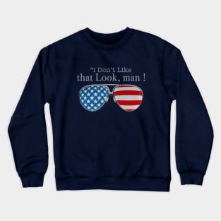 TOP GUN MAVERICK - I DONT LIKE THAT LOOK GLASSES Crewneck Sweatshirt